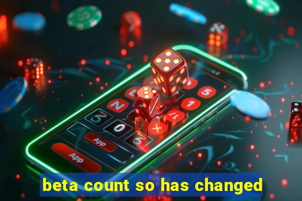 beta count so has changed